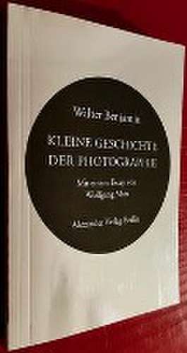 Kleine Geschichte der Photographie de Walter Benjamin