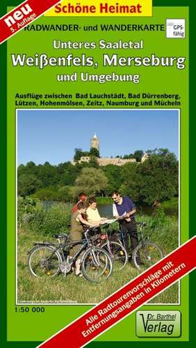 Radwander- und Wanderkarte Unteres Saaletal, Weißenfels, Merseburg, Zeitz und Umgebung de Verlag Barthel