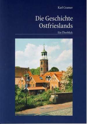 Die Geschichte Ostfrieslands de Karl Cramer