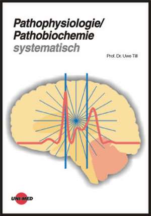 Pathophysiologie / Pathobiochemie systematisch de Uwe Till