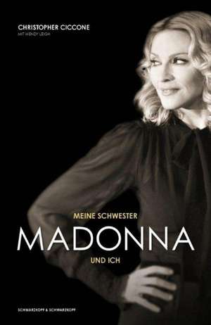 Meine Schwester Madonna und ich de Christopher Ciccone