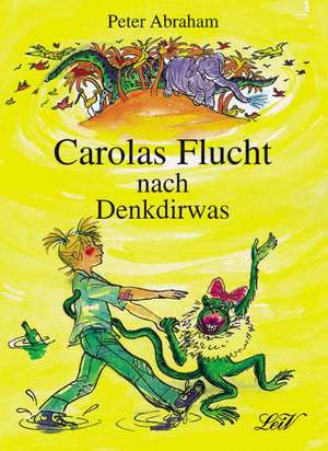 Carolas Flucht nach Denkdirwas de Gertrud Zucker