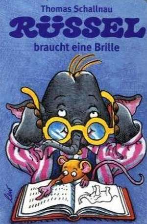 Rüssel braucht eine Brille de Thomas Schallnau