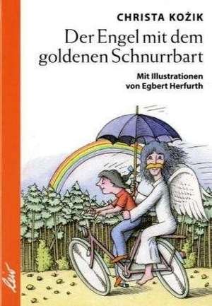 Der Engel mit dem goldenen Schnurrbart de Christa Kozik