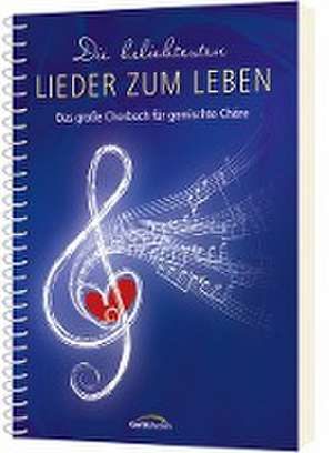 Die beliebtesten "Lieder zum Leben" (Chorpartitur)