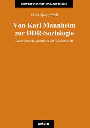 Von Karl Mannheim zur DDR-Soziologie de Vera Sparschuh