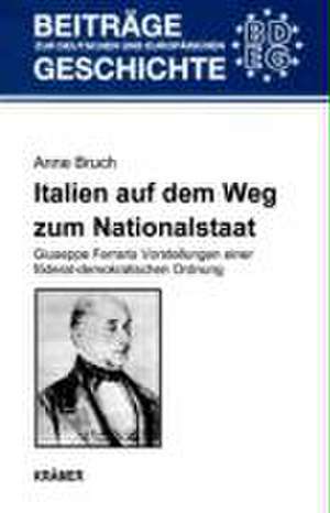 Italien auf dem Weg zum Nationalstaat de Anne Bruch