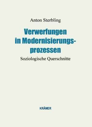 Verwerfungen in Modernisierungsprozessen de Anton Sterbling