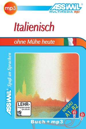 ASSiMiL Italienisch ohne Mühe heute - MP3-Sprachkurs - Niveau A1-B2 de Assimil Gmbh