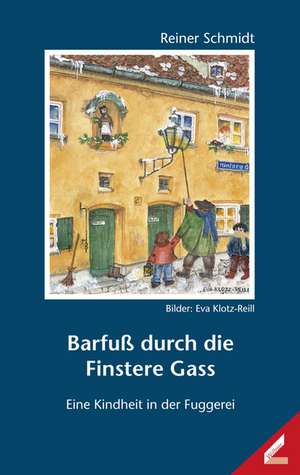 Barfuß durch die Finstere Gass de Reiner Schmidt