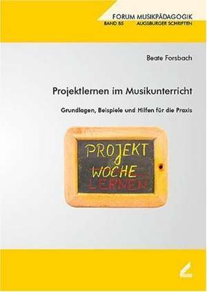 Projektlernen im Musikunterricht de Beate Forsbach