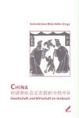 China: Gesellschaft und Wirtschaft im Umbruch de Karin Aschenbrücker