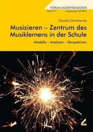 Musizieren - Zentrum des Musiklernens in der Schule de Claudia Cerachowitz