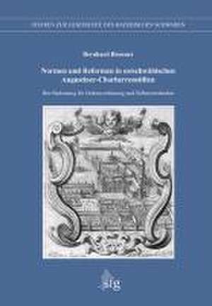 Normen und Reformen in ostschwäbischen Augustiner-Chorherrenstiften de Bernhard Brenner