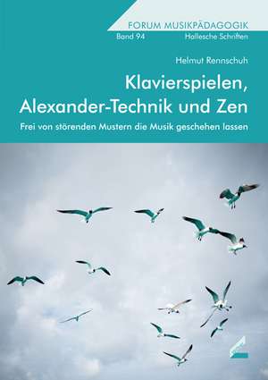 Klavierspielen, Alexander-Technik und Zen de Helmut Rennschuh