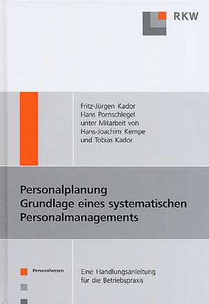 Personalplanung ¿ Grundlagen eines systematischen Personalmanagements. de Fritz-Jürgen Kador