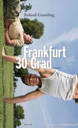 Frankfurt 30 Grad de Roland Gramling