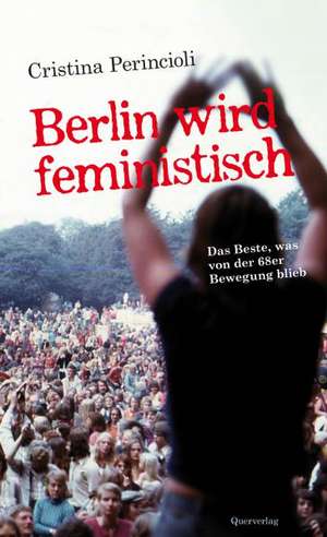 Berlin wird feministisch de Cristina Perincioli