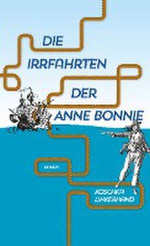 Die Irrfahrten der Anne Bonnie de Koschka Linkerhand