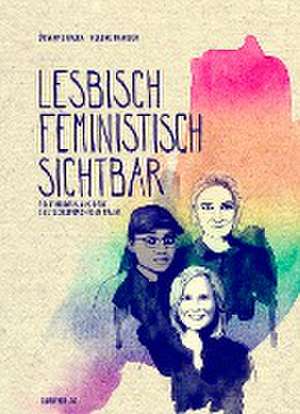 Lesbisch, feministisch, sichtbar de Susanne Kalka