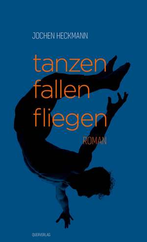 tanzen fallen fliegen de Jochen Heckmann