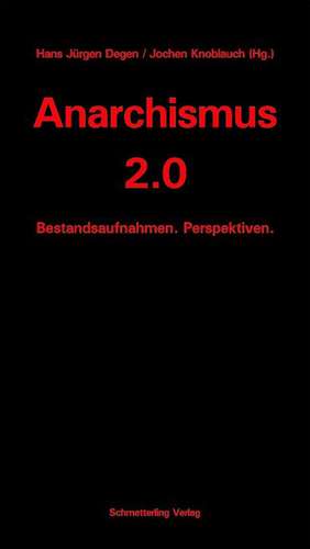 Anarchismus 2.0 de Hans Jürgen Degen