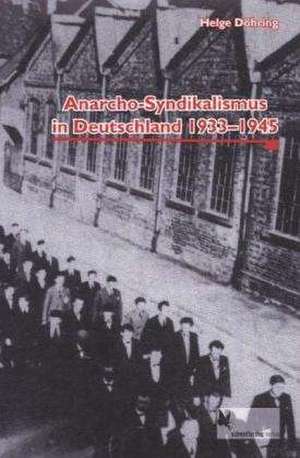 Döhring, H: Anarcho-Syndikalismus in Deutschland 1933-1945