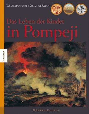 Das Leben der Kinder in Pompeji de Gérard Coulon