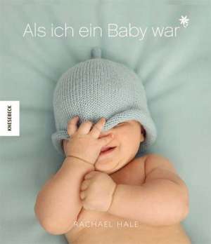 Als ich ein Baby war (Junge) de Rachael Hale