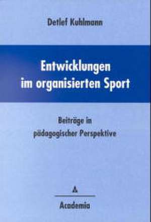 Entwicklungen im organisierten Sport de Detlef Kuhlmann