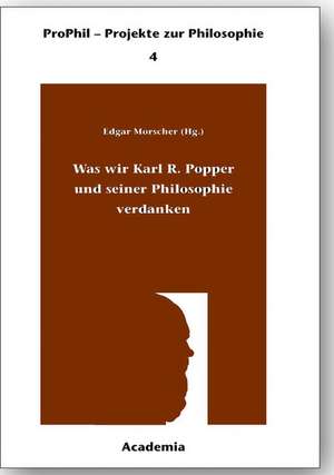 Was wir Karl R. Popper und seiner Philosophie verdanken de Edgar Morscher