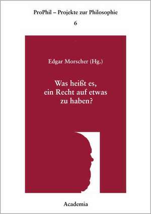 Was heißt es, ein Recht auf etwas zu haben? de Edgar Morscher