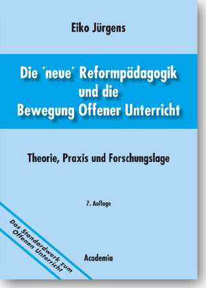 Die ' neue' Reformpädagogik und die Bewegung Offener Unterricht de Eiko Jürgens