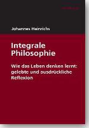 Integrale Philosophie de Johannes Heinrichs