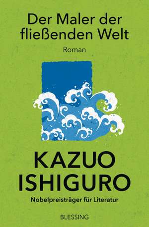 Der Maler der fließenden Welt de Kazuo Ishiguro