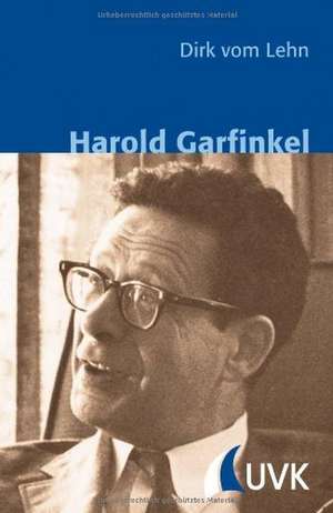 Harold Garfinkel de Dirk vom Lehn