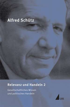 Werkausgabe R/2 Relevanz und Handeln 2 de Alfred Schütz