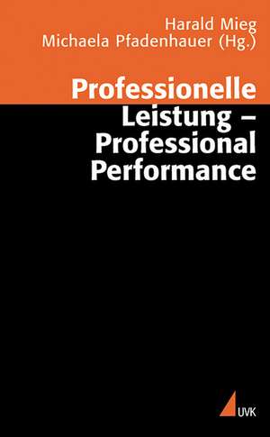 Professionelle Leistung ¿ Professional Performance de Harald Mieg