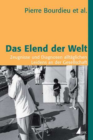 Das Elend der Welt de Pierre Bourdieu