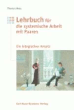 Lehrbuch für systemische Arbeiten mit Paaren de Thomas Hess