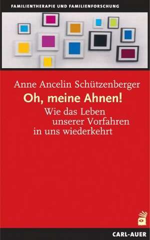 Oh, meine Ahnen! de Anne Ancelin Schützenberger