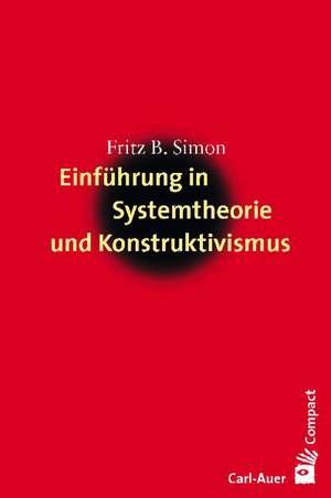 Einführung in Systemtheorie und Konstruktivismus de Fritz B. Simon