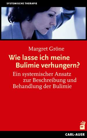 Wie lasse ich meine Bulimie verhungern? de Margret Gröne