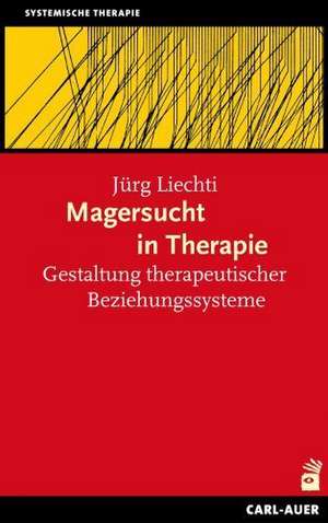 Magersucht in Therapie de Jürg Liechti