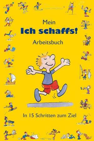 Mein "Ich schaffs!" - Arbeitsbuch de Ben Furman