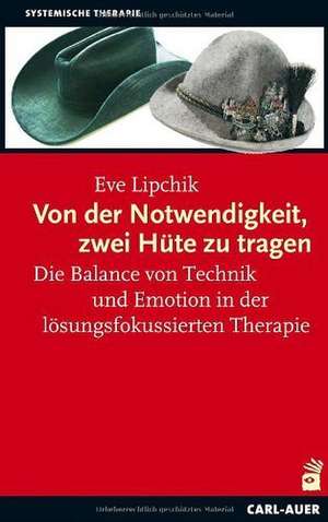 Von der Notwendigkeit, zwei Hüte zu tragen de Eve Lipchik