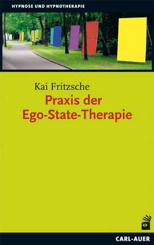 Praxis der Ego-State-Therapie de Kai Fritzsche