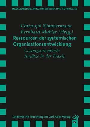 Ressourcen der systemischen Organisationsentwicklung de Christoph Zimmermann