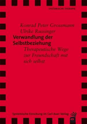 Verwandlung der Selbstbeziehung de Konrad Peter Grossmann