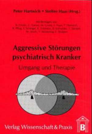 Aggressive Störungen psychiatrisch Kranker de Peter Hartwich